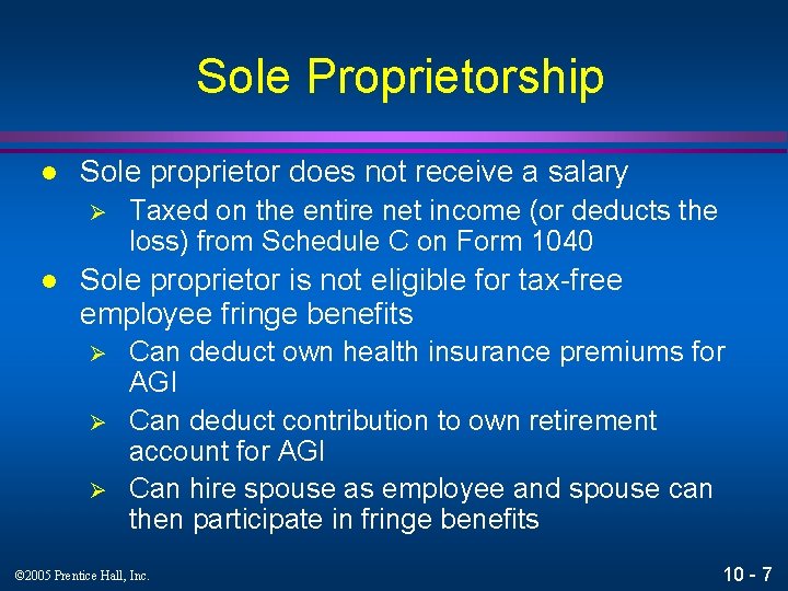 Sole Proprietorship l Sole proprietor does not receive a salary Ø l Taxed on