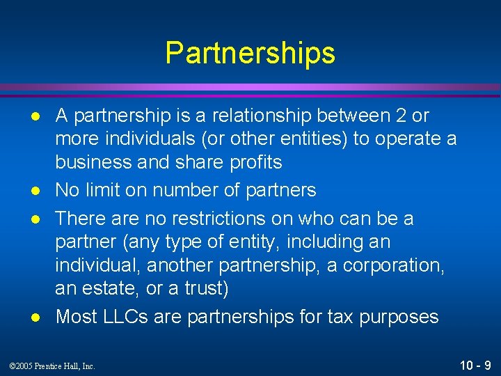 Partnerships l l A partnership is a relationship between 2 or more individuals (or