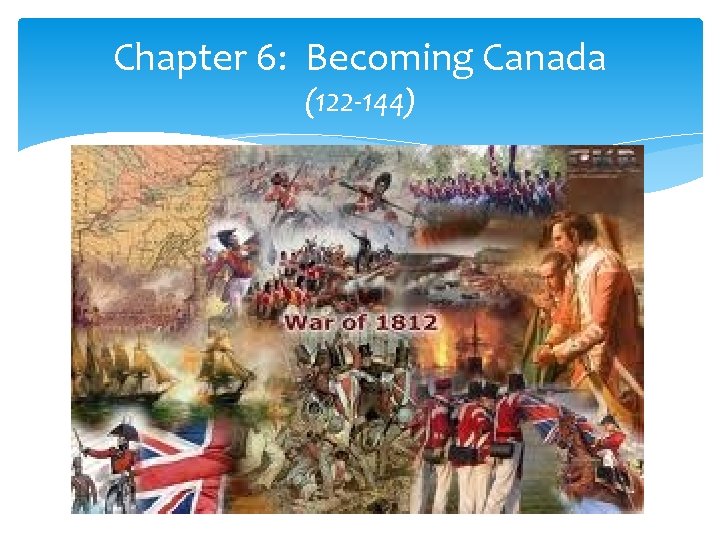 Chapter 6: Becoming Canada (122 -144) 