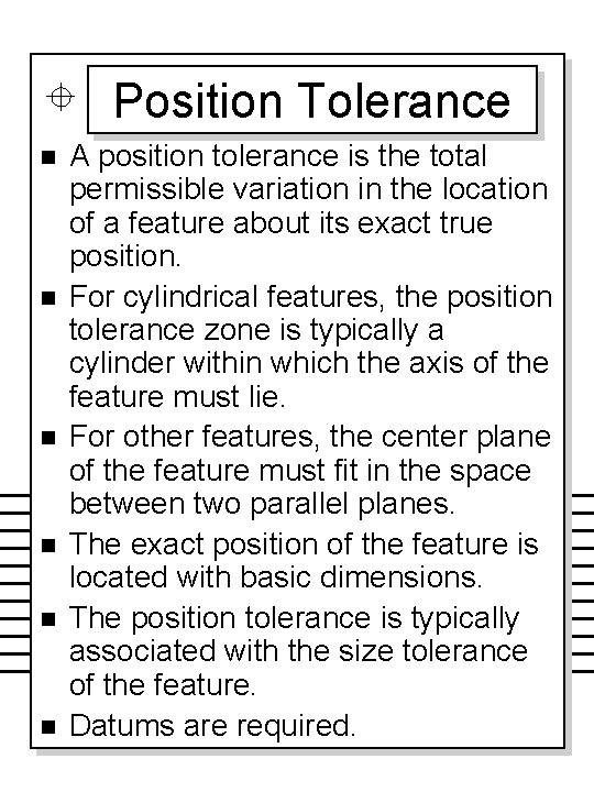Position Tolerance n n n A position tolerance is the total permissible variation in