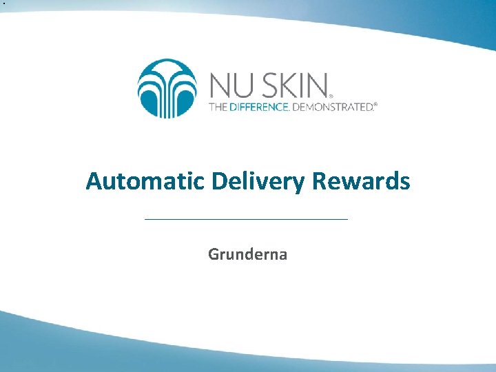 Automatic Delivery Rewards Grunderna 
