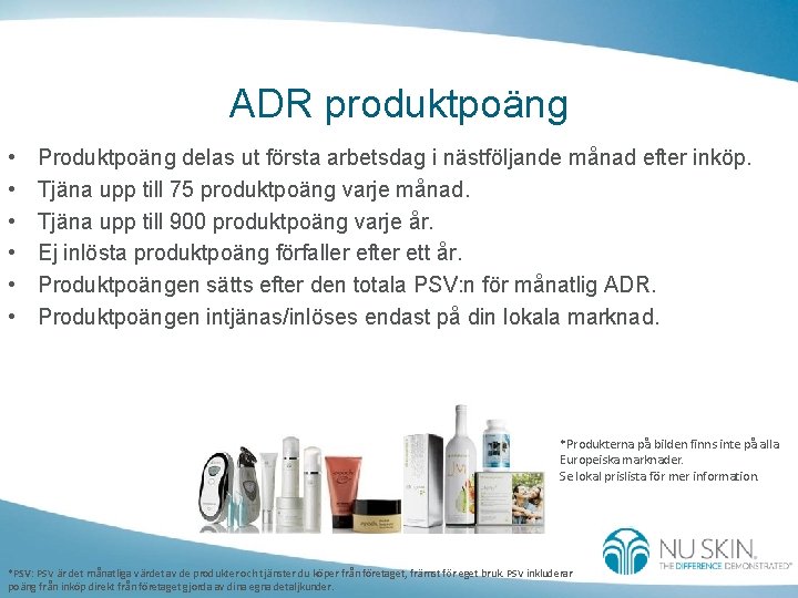 ADR produktpoäng • • • Produktpoäng delas ut första arbetsdag i nästföljande månad efter