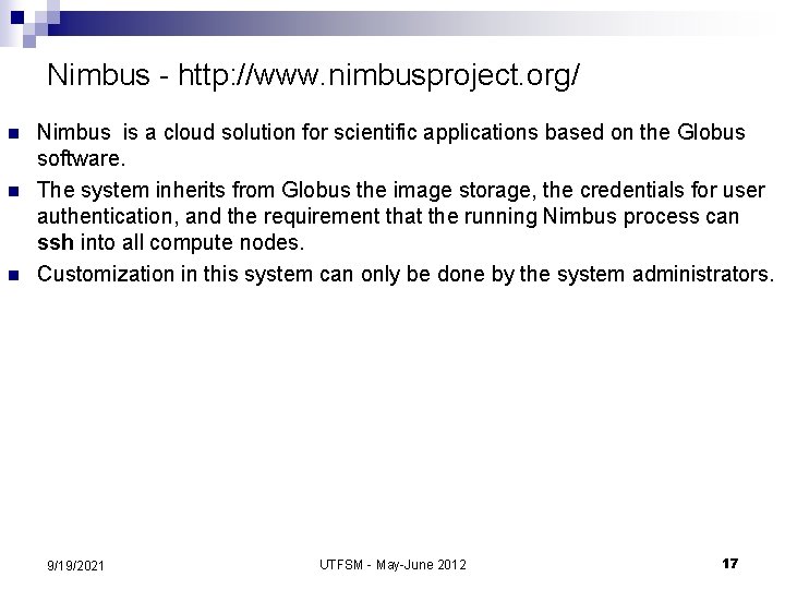 Nimbus - http: //www. nimbusproject. org/ n n n Nimbus is a cloud solution