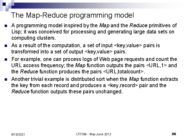 The Map-Reduce programming model n n A programming model inspired by the Map and