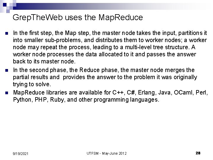 Grep. The. Web uses the Map. Reduce n n n In the first step,