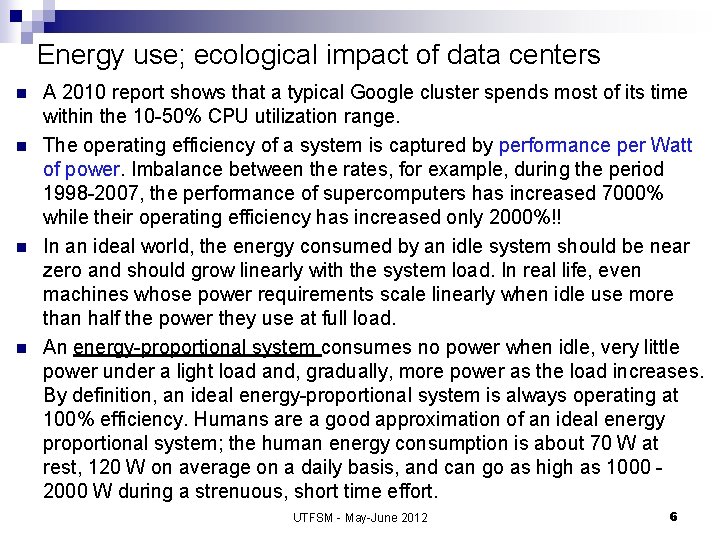 Energy use; ecological impact of data centers n n A 2010 report shows that