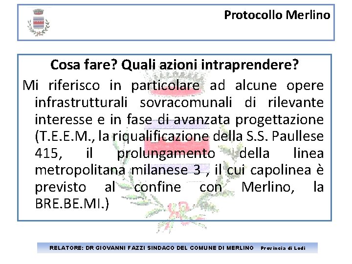 Protocollo Merlino Cosa fare? Quali azioni intraprendere? Mi riferisco in particolare ad alcune opere