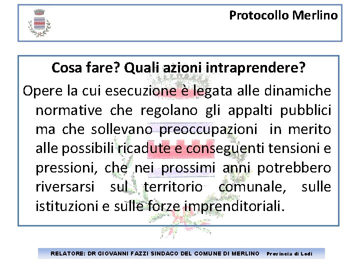 Protocollo Merlino Cosa fare? Quali azioni intraprendere? Opere la cui esecuzione è legata alle