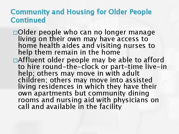 Community and Housing for Older People Continued �Older people who can no longer manage