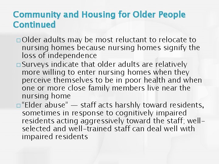 Community and Housing for Older People Continued � Older adults may be most reluctant