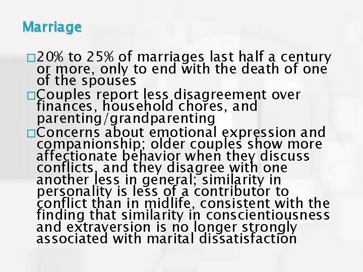 Marriage � 20% to 25% of marriages last half a century or more, only