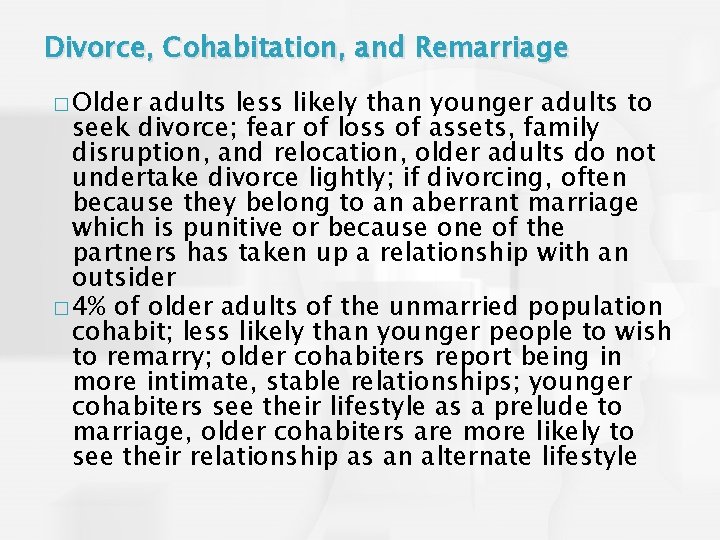 Divorce, Cohabitation, and Remarriage � Older adults less likely than younger adults to seek