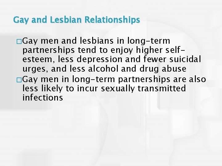 Gay and Lesbian Relationships �Gay men and lesbians in long-term partnerships tend to enjoy