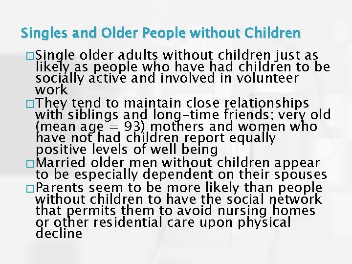 Singles and Older People without Children � Single older adults without children just as