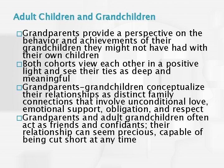 Adult Children and Grandchildren � Grandparents provide a perspective on the behavior and achievements