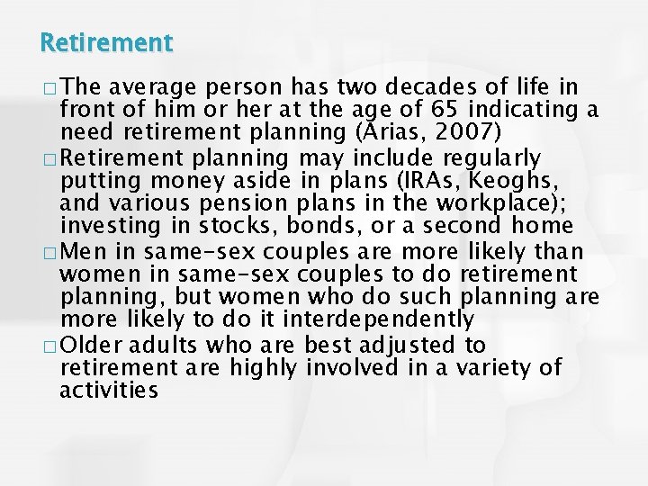 Retirement � The average person has two decades of life in front of him