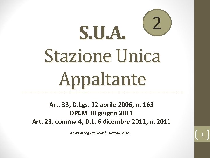 2 S. U. A. Stazione Unica Appaltante ========================================= Art. 33, D. Lgs. 12 aprile