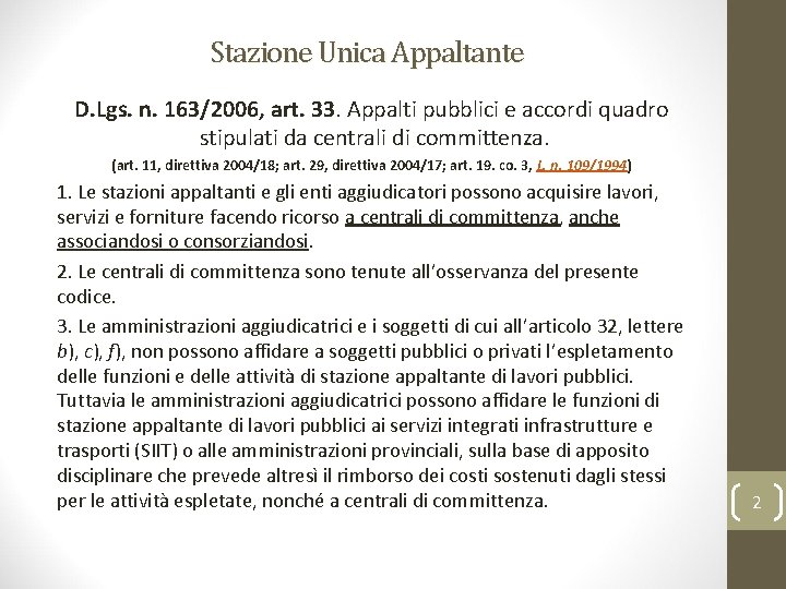 Stazione Unica Appaltante D. Lgs. n. 163/2006, art. 33. Appalti pubblici e accordi quadro