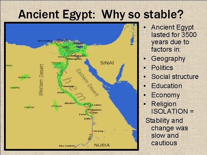 Ancient Egypt: Why so stable? • Ancient Egypt lasted for 3500 years due to