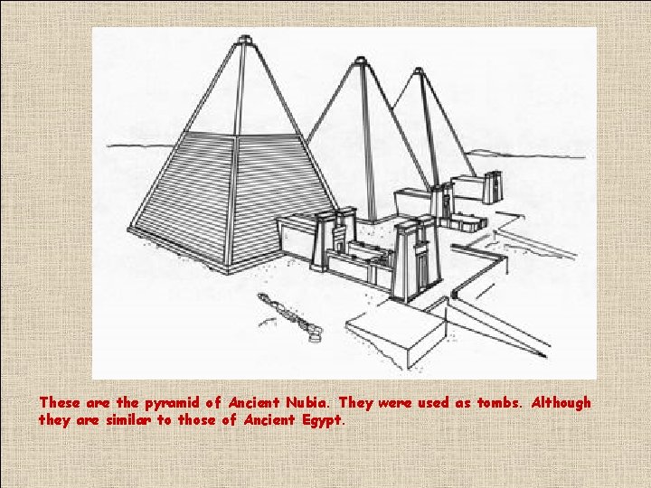 These are the pyramid of Ancient Nubia. They were used as tombs. Although they