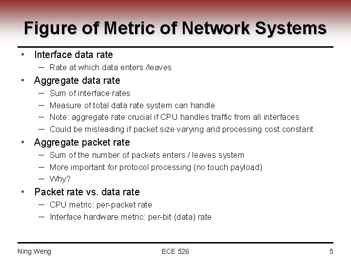 Figure of Metric of Network Systems • Interface data rate ─ Rate at which