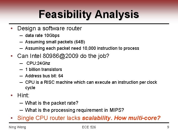 Feasibility Analysis • Design a software router ─ data rate 10 Gbps ─ Assuming