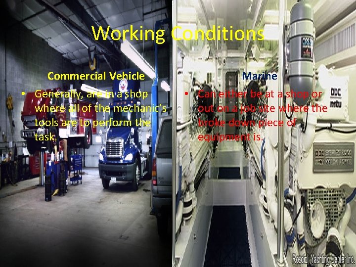 Working Conditions Commercial Vehicle Marine • Generally, are in a shop where all of