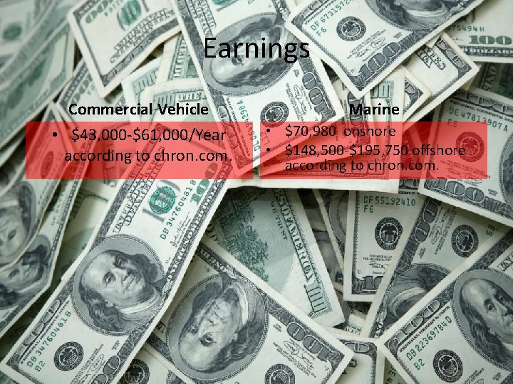 Earnings Commercial Vehicle • $43, 000 -$61, 000/Year according to chron. com. Marine •