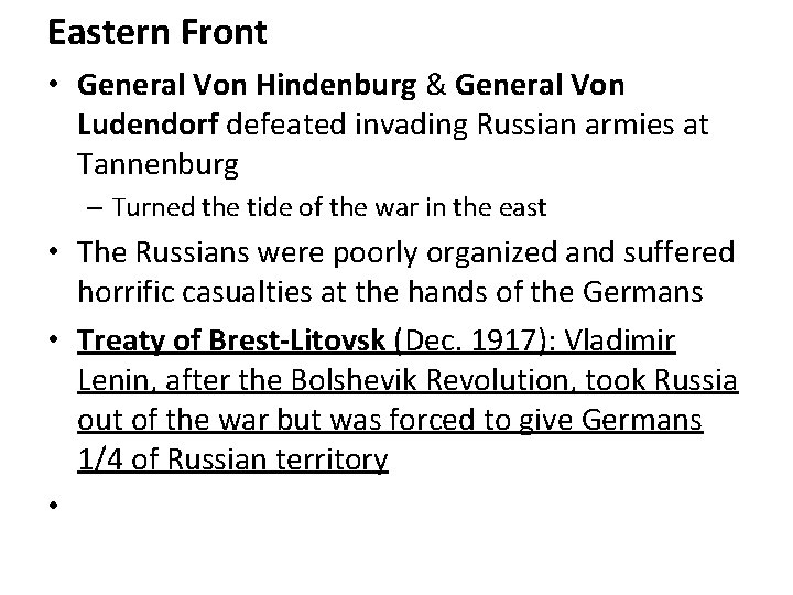 Eastern Front • General Von Hindenburg & General Von Ludendorf defeated invading Russian armies