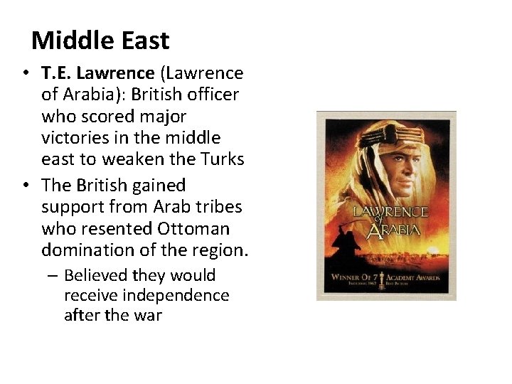 Middle East • T. E. Lawrence (Lawrence of Arabia): British officer who scored major
