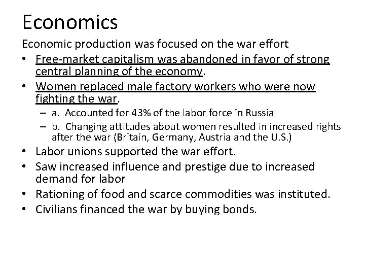 Economics Economic production was focused on the war effort • Free-market capitalism was abandoned