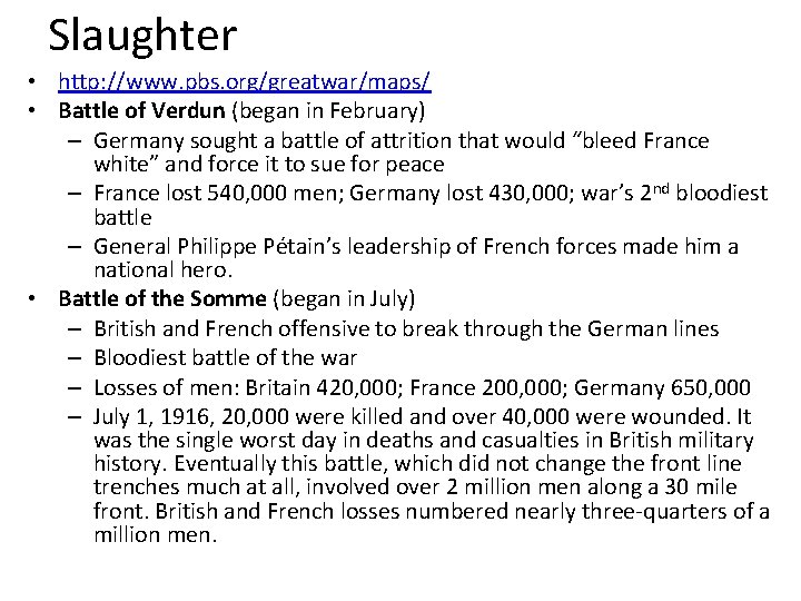 Slaughter • http: //www. pbs. org/greatwar/maps/ • Battle of Verdun (began in February) –