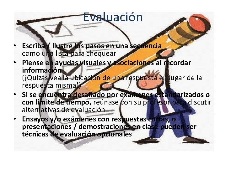 Evaluación • Escriba / Ilustre los pasos en una secuencia como una lista para