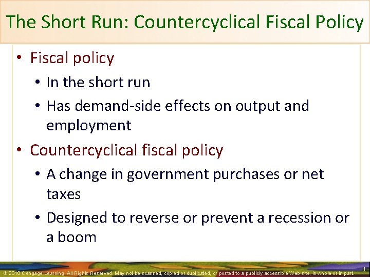 The Short Run: Countercyclical Fiscal Policy • Fiscal policy • In the short run