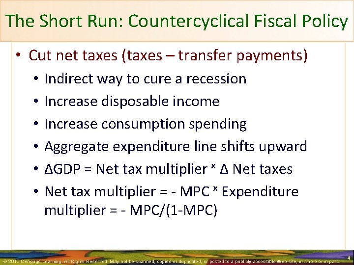 The Short Run: Countercyclical Fiscal Policy • Cut net taxes (taxes – transfer payments)