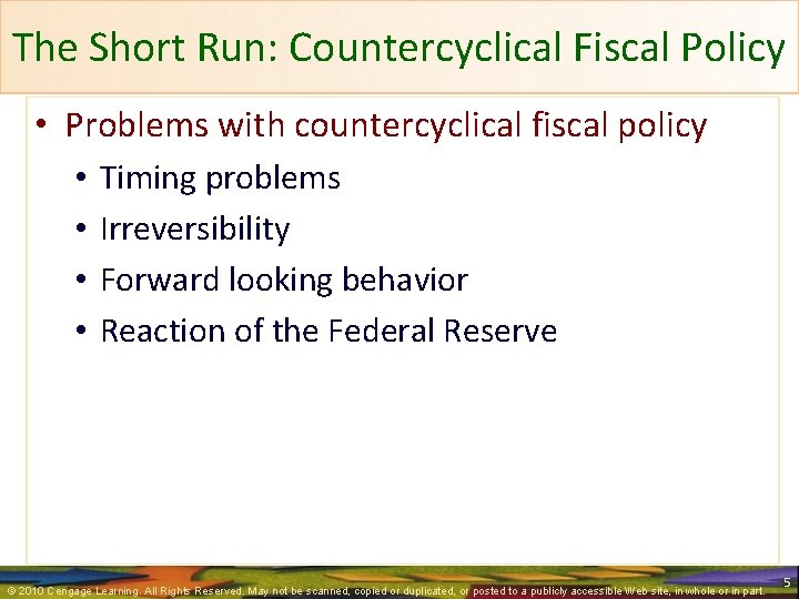 The Short Run: Countercyclical Fiscal Policy • Problems with countercyclical fiscal policy • •