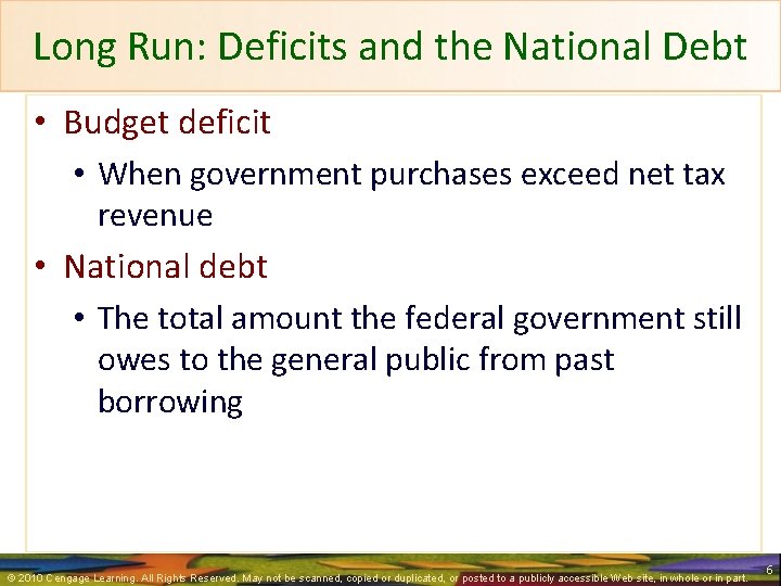 Long Run: Deficits and the National Debt • Budget deficit • When government purchases