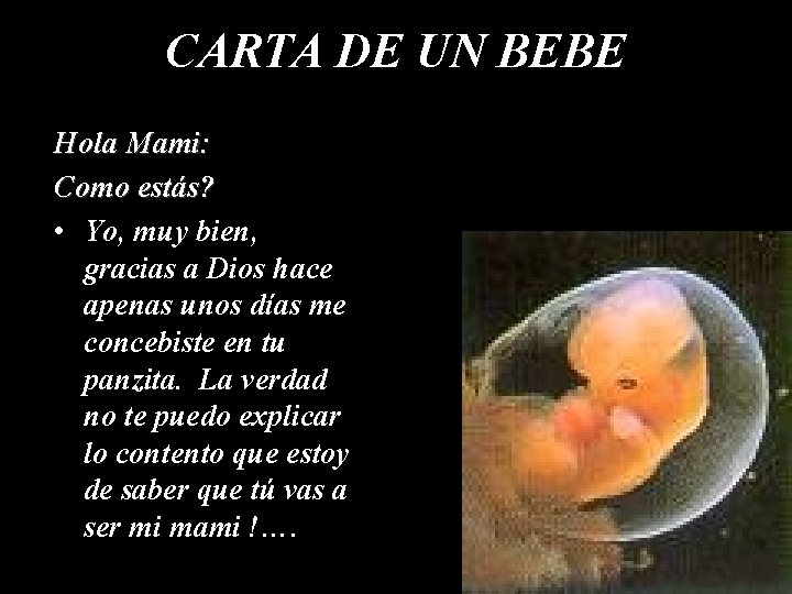 CARTA DE UN BEBE Hola Mami: Como estás? • Yo, muy bien, gracias a