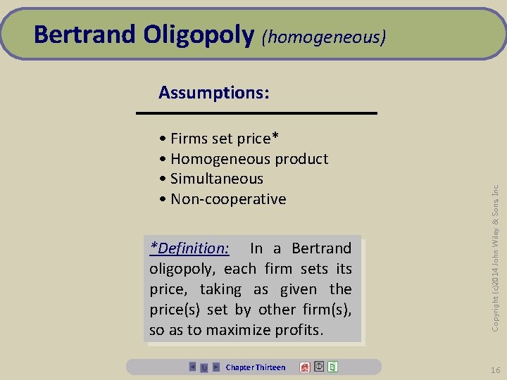 Bertrand Oligopoly (homogeneous) • Firms set price* • Homogeneous product • Simultaneous • Non-cooperative