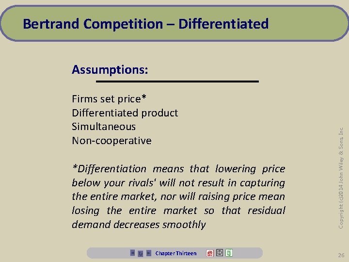 Bertrand Competition – Differentiated Firms set price* Differentiated product Simultaneous Non-cooperative *Differentiation means that