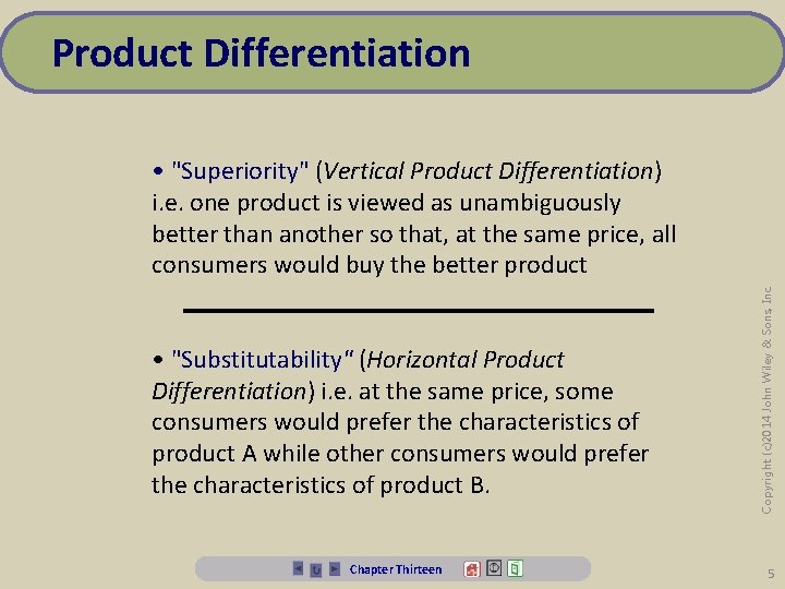 Product Differentiation • "Substitutability" (Horizontal Product Differentiation) i. e. at the same price, some