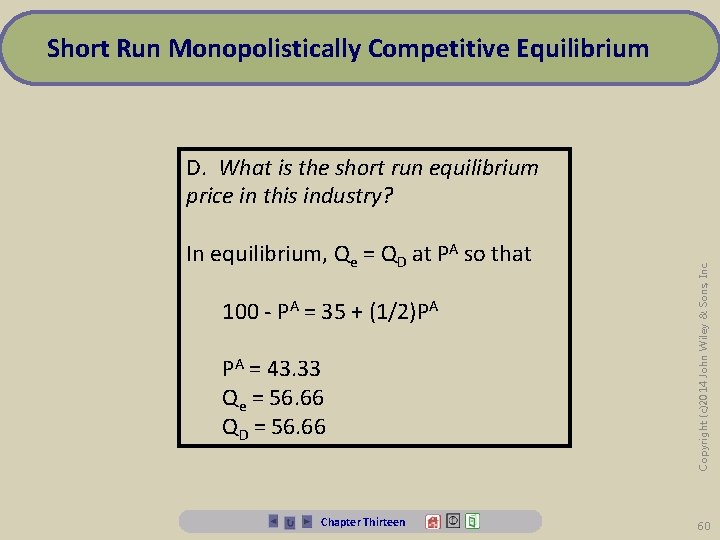 Short Run Monopolistically Competitive Equilibrium In equilibrium, Qe = QD at PA so that