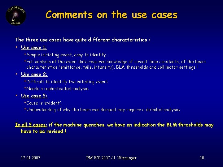 Comments on the use cases The three use cases have quite different characteristics :