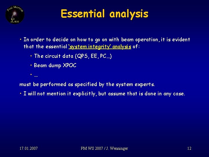 Essential analysis • In order to decide on how to go on with beam