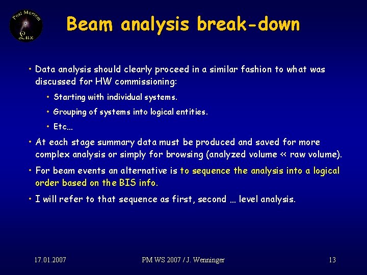 Beam analysis break-down • Data analysis should clearly proceed in a similar fashion to