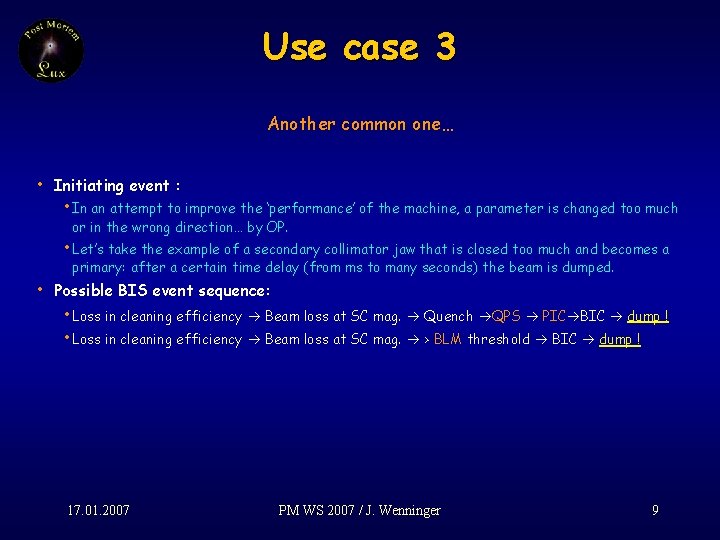 Use case 3 Another common one… • Initiating event : • In an attempt
