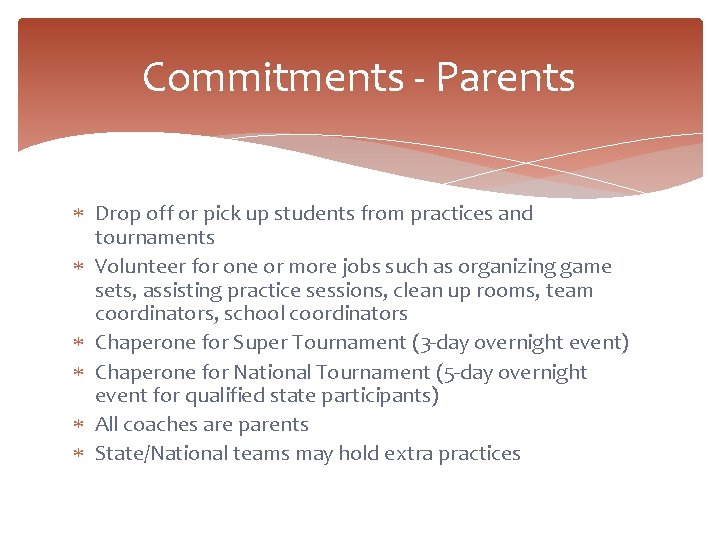 Commitments - Parents Drop off or pick up students from practices and tournaments Volunteer