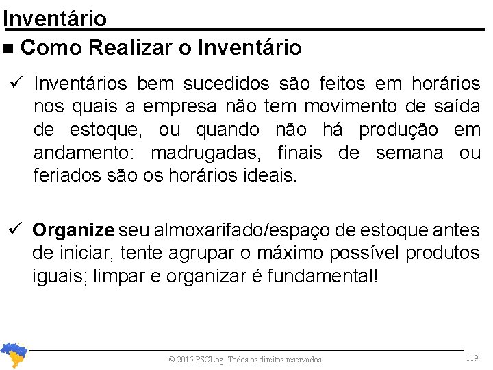 Inventário n Como Realizar o Inventários bem sucedidos são feitos em horários nos quais