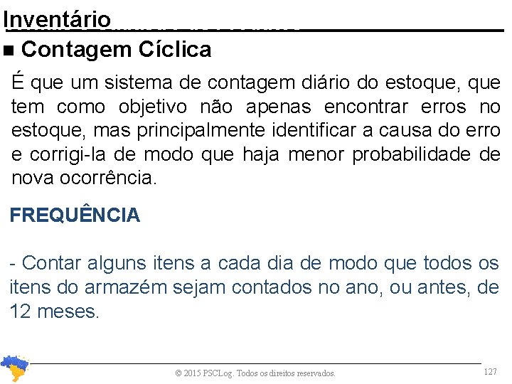 Inventário Normas e Cadastro de Produtos n Contagem Cíclica É que um sistema de