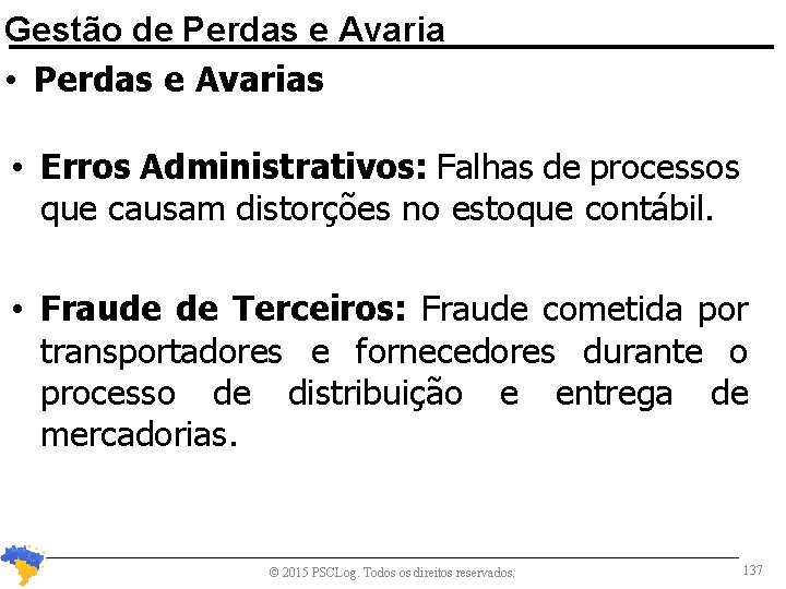 Gestão de Perdas e Avaria • Perdas e Avarias • Erros Administrativos: Falhas de